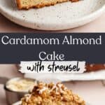 A slice of cardamom almond cake with streusel on a small plate.