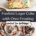 A slice of Oreo funfetti cake on a plate, and an overhead shot of the cake.