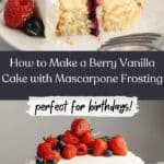 A slice of berry vanilla cake with mascarpone frosting and berries on a plate, beside a whole berry vanilla cake crowned with strawberries and blueberries on a cake stand.