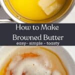 A bowl with browned butter in it and a saucepan with melting butter in it.