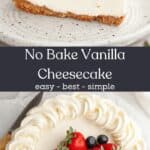 A slice of berry vanilla cheesecake on a plate, and an overhead shot of the cheesecake, decorated with berries.