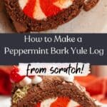 A slice of peppermint bark yule log cake on a plate, and a close up of the sliced cake on a platter.