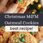 A hand holding a Christmas oatmeal cookie and a close up of oatmeal cookies with red and green M&Ms.