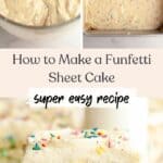 Funfetti cake batter in a bowl, a sheet pan with unbaked funfetti cake and a slice of funfetti cake on a small plate.