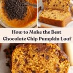 A bowl with pumpkin batter and chocolate chips, a sliced chocolate chip pumpkin loaf, and close-ups of the loaf.