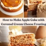 A moist apple cake with caramel cream cheese frosting, shown whole, in slices, and with layers visible. Text overlay reads: How to Make Apple Cake with Caramel Cream Cheese Frosting..